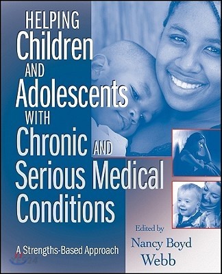 Helping children and adolescents with chronic and serious medical conditions  : a strengths-based approach