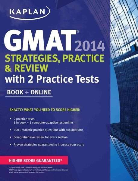Kaplan GMAT 2014 Strategies, Practice, and Review with 2 Practice Tests 2014