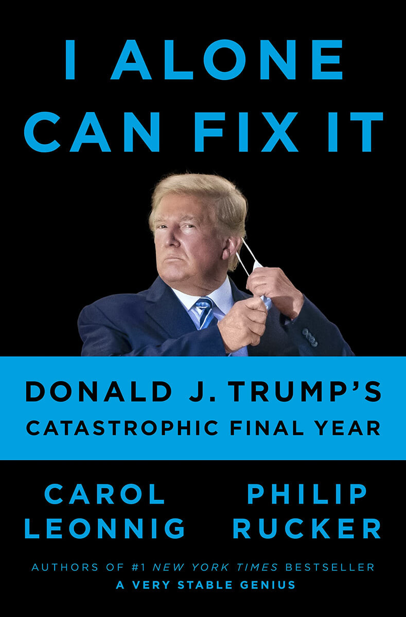 I alone can fix it : Donald J. Trumps catastrophic final year
