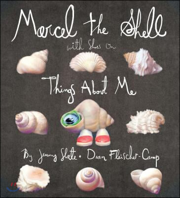 Marcel the Shell with Shoes on : Things about Me