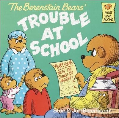 (The) Berenstain Bears Trouble at School