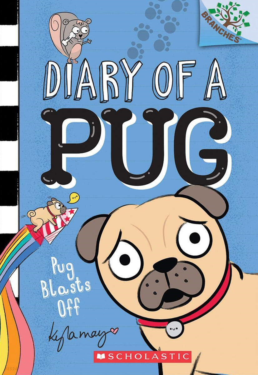 Diary of a Pug. 1, Pug blasts off