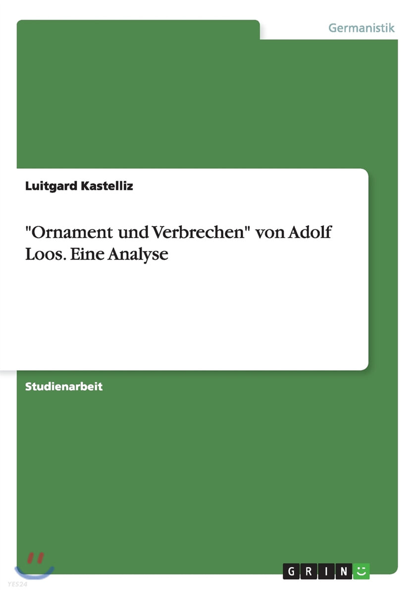 Ornament und Verbrechen von Adolf Loos. Eine Analyse