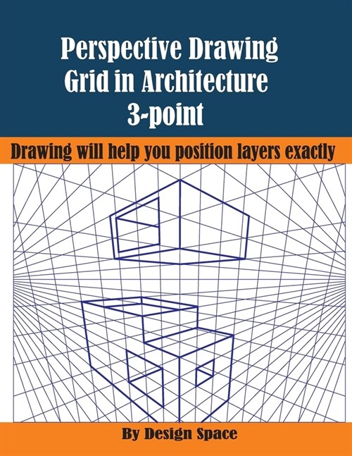 Perspective Drawing Grid in Architecture 3-point: Drawing will help you position layers exactly (Drawing will help you position layers exactly)
