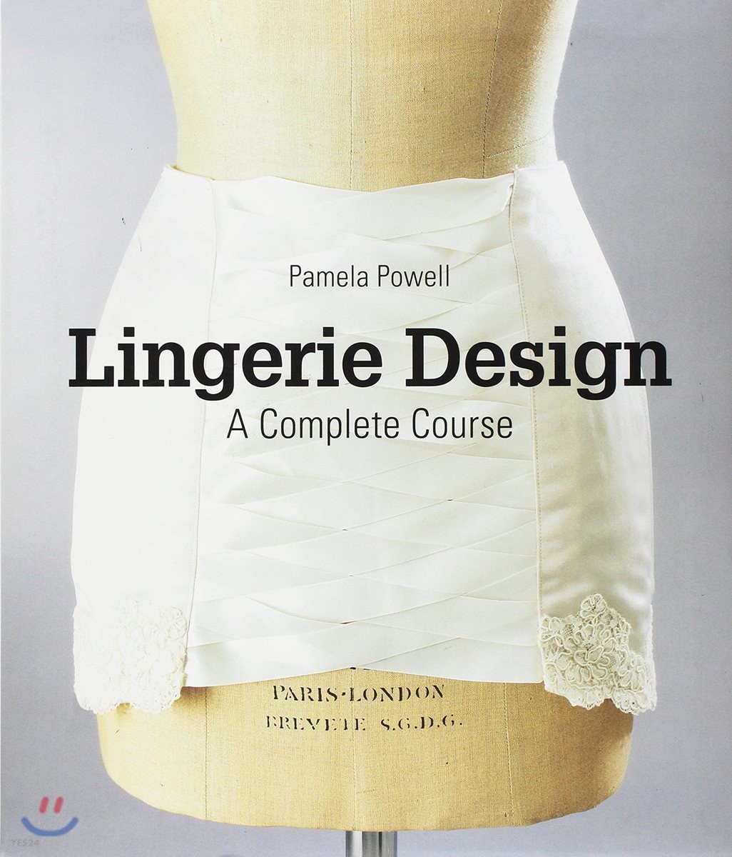 Lingerie design   : a complete course  : Pamela Powell.