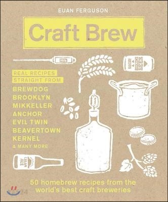 Craft Brew (50 Homebrew Recipes from the World’s Best Craft Breweries)