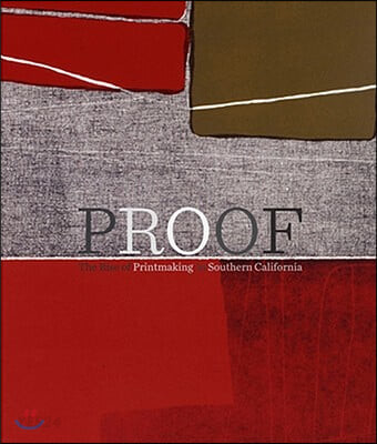 Proof (The Rise of Printmaking in Southern California)