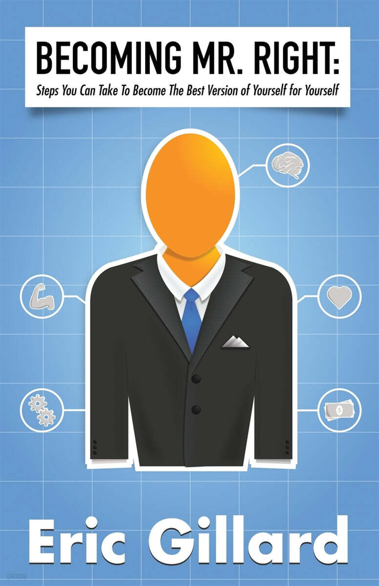 Becoming Mr. Right: Steps You Can Take to Become the Best Version of Yourself for Yourself