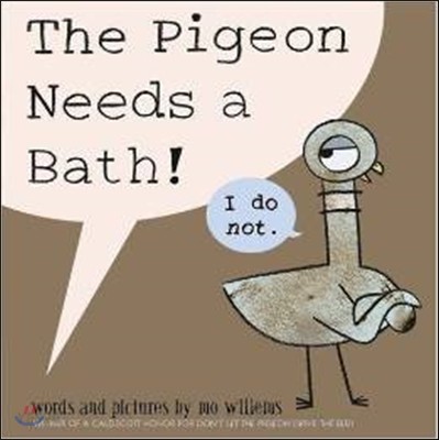 The Pigeon Needs a Bath (모 윌렘스의『비둘기는 목욕이 필요해요!』원서)
