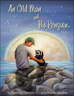 An Old Man and His Penguin (How Dindim Made Joao Pereira de Souza an Honorary Penguin)