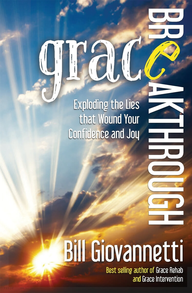Grace Breakthrough (Exploding the Lies that Wound Your Confidence and Joy)