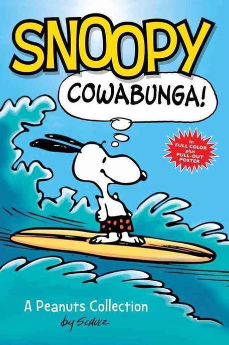 Snoopy: Cowabunga!: A Peanuts Collection Volume 1 (A PEANUTS Collection)