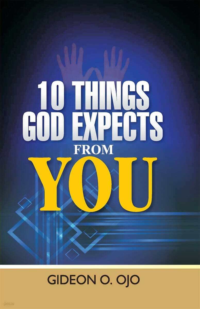 10 Things God Expects from You (A Christian’s guide to walking with God)