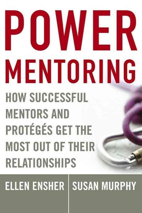 Power Mentoring (Hardcover) (How Successful Mentors And Proteges Get the Most Out of Their Relationships)