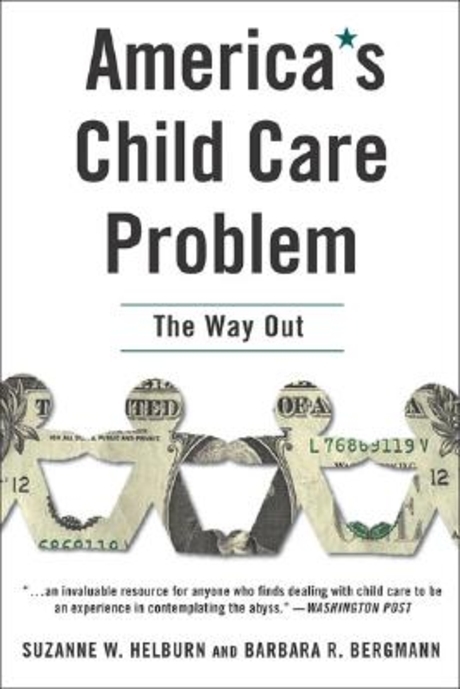 America’s Child Care Problem : The Way Out Paperback (The Way Out)