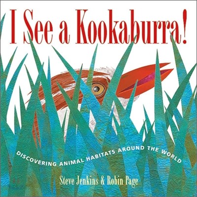 I see a kookaburra! : discovering animal habitats around the world