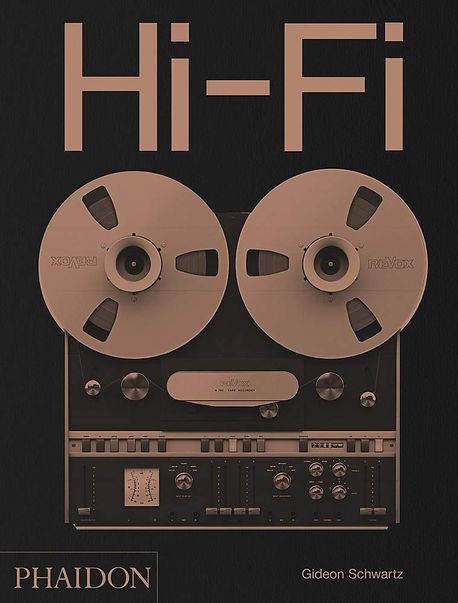 Hi-Fi: The History of High-End Audio Design (The History of High-End Audio Design)