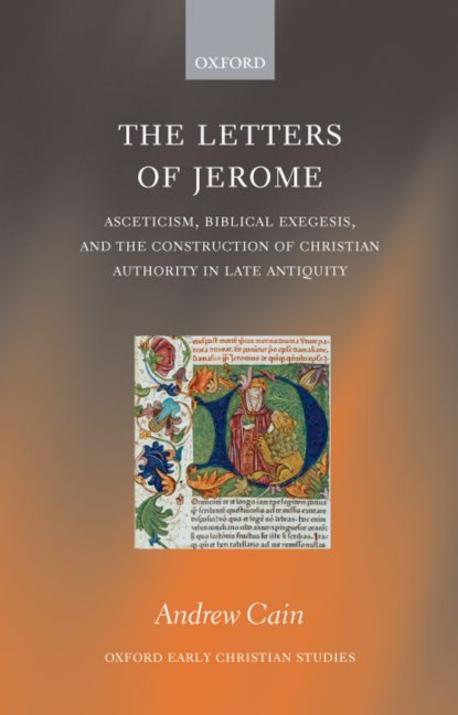 The letters of Jerome  : asceticism, biblical exegesis, and the construction of Christian authority in late antiquity
