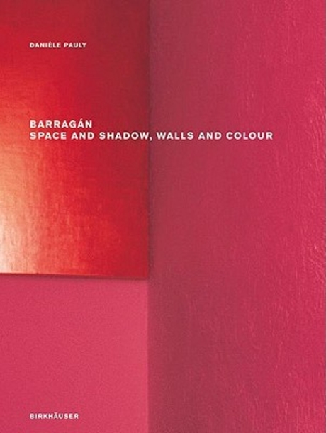 Barragan : Space and Shadow, Walls and Colour Paperback