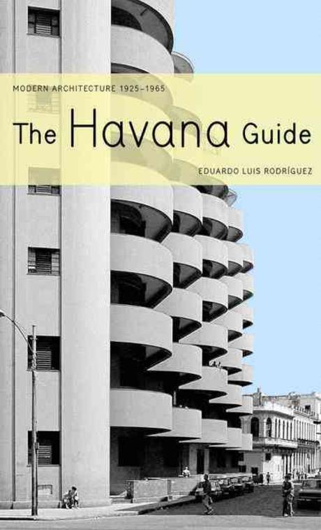 Havana Guide Modern Architecture 1925-1965 Paperback (Modern Architecture 1925 - 1965)