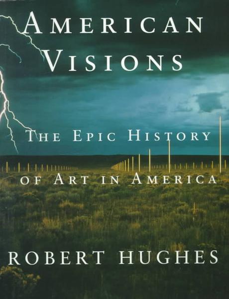 American Visions : The Epic History of Art in America