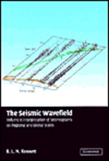 The Seismic Wavefield: Volume 2, Interpretation of Seismograms on Regional and Global Scales (Interpretation of Seismograms on Regional and Global Scales #002)