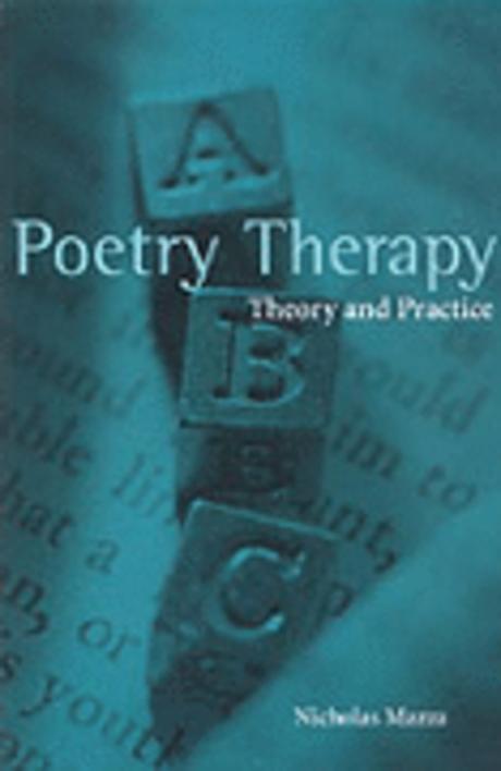 Poetry therapy  : theory and practice