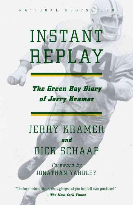 Instant Replay: The Green Bay Diary of Jerry Kramer (The Green Bay Diary of Jerry Kramer, First Anchor Sports Edition)