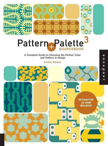 Pattern + palette sourcebook.  3  a complete guide to choosing the perfect color and patte...