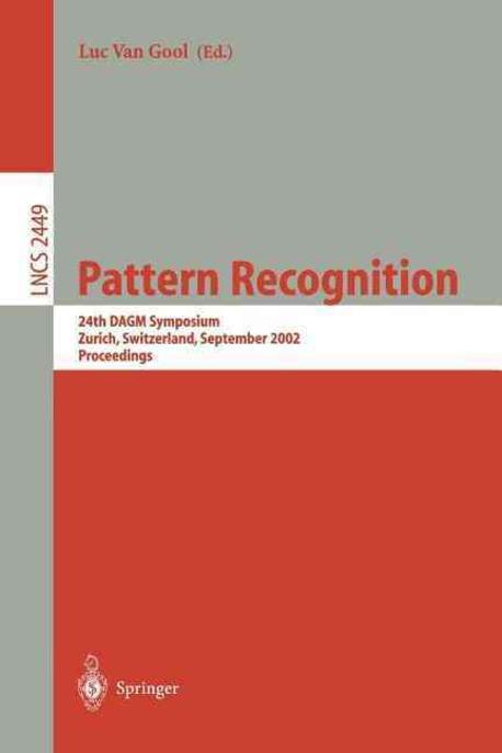 Pattern Recognition: 24th Dagm Symposium, Zurich, Switzerland, September 16-18, 2002, Proceedings (Proceedings of the 24th Dagm Symposium, Zurich, Switzerland, September 16-18, 2002)