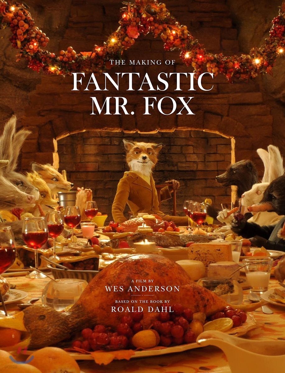Fantastic Mr. Fox: The Making of the Motion Picture (The Making of the Motion Picture)
