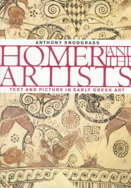 Homer and the Artists: Text and Picture in Early Greek Art (Text and Picture in Early Greek Art)