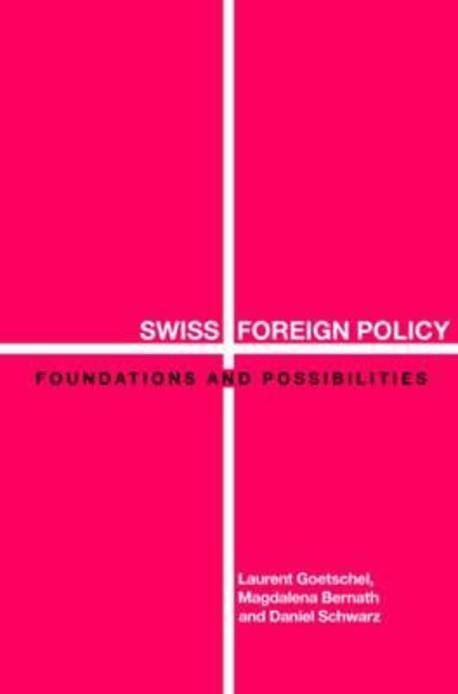 Swiss Foreign Policy (Foundations And Possibilities)