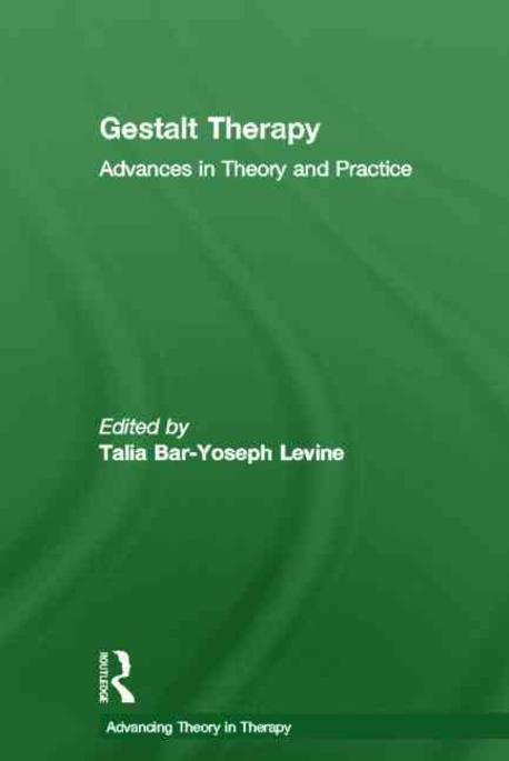 Gestalt therapy : advances in theory and practice