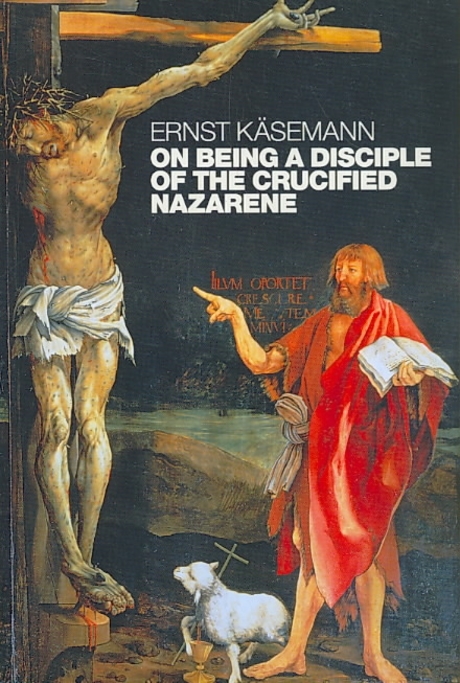 On being a disciple of the crucified Nazarene  : unpublished lectures and sermons