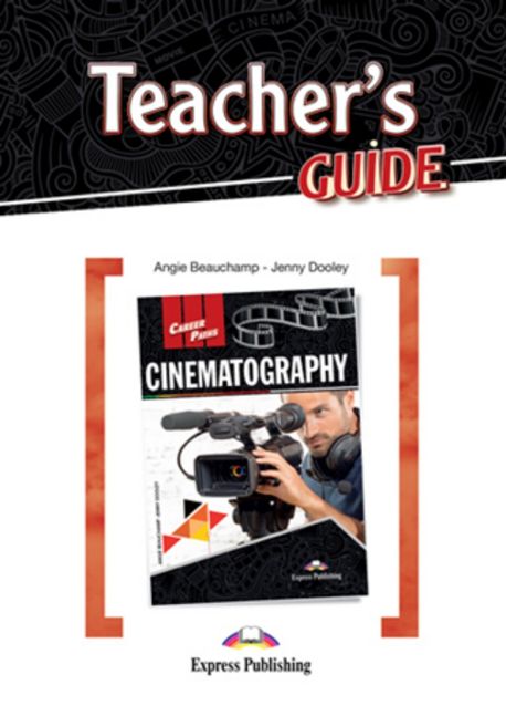Career Paths: Cinematography (Teacher’s Guide)