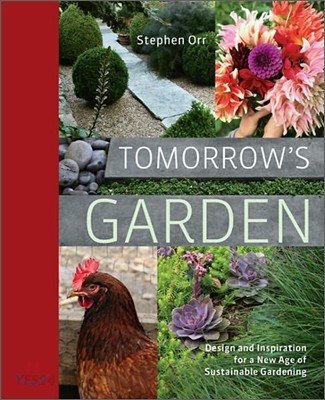 Tomorrow’s garden : design and inspiration for a new age of sustainable gardening