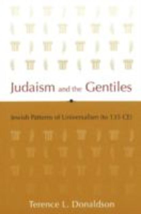 Judaism and the Gentiles : Jewish patterns of universalism (to 135 CE)