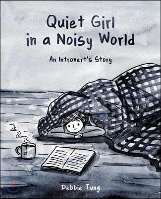 Quiet Girl in a Noisy World  : An Introvert's Story