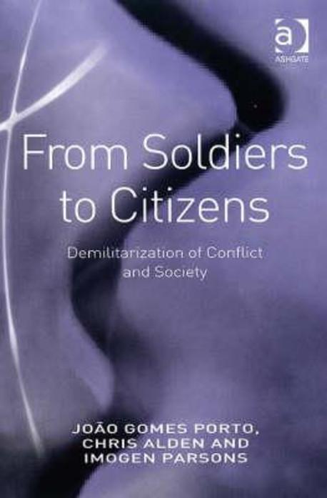 From soldiers to citizens : demilitarization of conflict and society