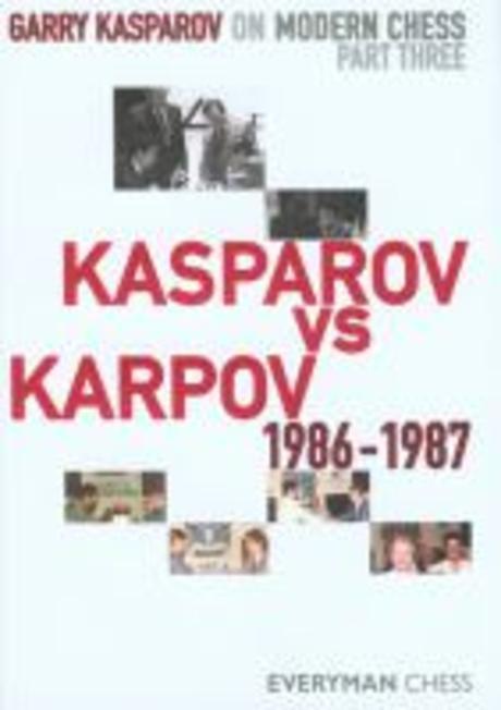 Garry Kasparov on Modern Chess (Kasparov vs Karpov 1986-1987)