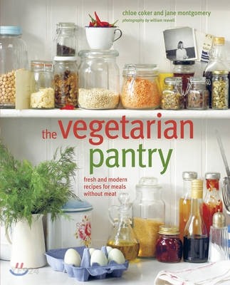 (The)Vegetarian Pantry : Fresh And Modern Recipes For Meals Without Meat