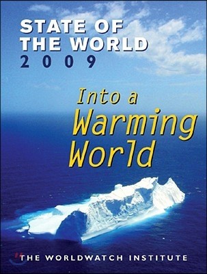 State of the World 2009 : into a warming world : a WorldWatch Institute report on progress toward a sustainable society