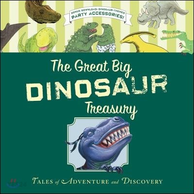 (The)Great big dinosaur treasury : tales of adventure and discovery