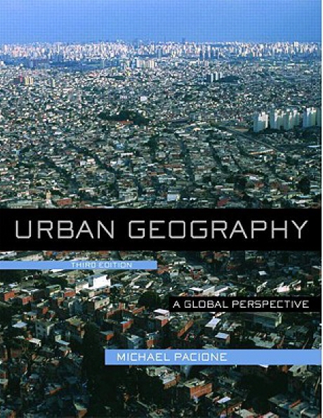 URBAN GEOGRAPHY, 3/E : A GLOBAL PERSPECTIVE