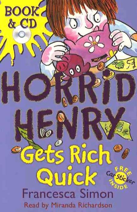 Horrid Henry gets rich quick . [17]