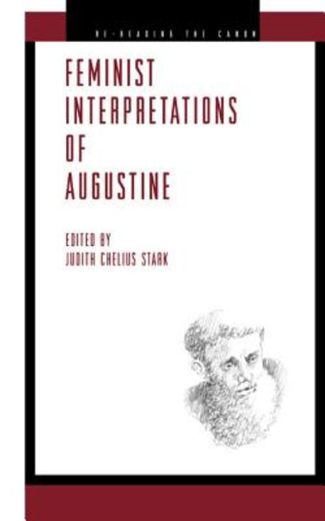 Feminist interpretations of Augustine / edited by Judith Chelius Stark