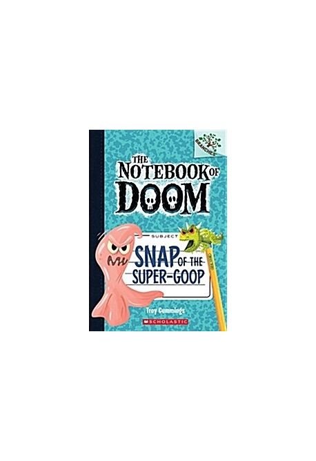 The Notebook of Doom #10:Snap of the Super-Goop (A Branches Book) (A Branches Book (the Notebook of Doom #10))