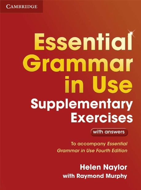 Essential Grammar in Use Supplementary Exercises with Answers, 3/E (To Accompany Essential Grammar in Use Fourth Edition)