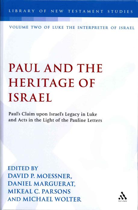 Paul and the heritage of Israel : Paul`s claim upon Israel`s legacy in Luke and Acts in the light of the Pauline letters